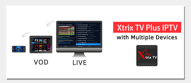 Xtrix-IPTV-Multi-Device