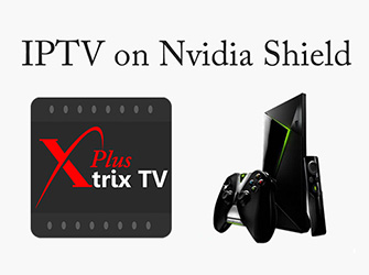 How to Install and Watch IPTV on Nvidia Shield [Updated 2023]