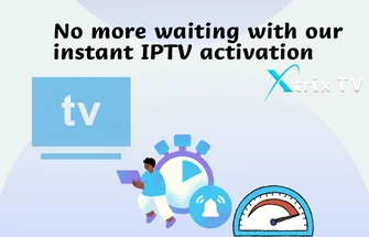No more waiting with our instant IPTV activation